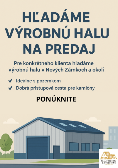 🏭 HĽADÁME VÝROBNÚ HALU NA PREDAJ 🏭 v Nových Zámkoch