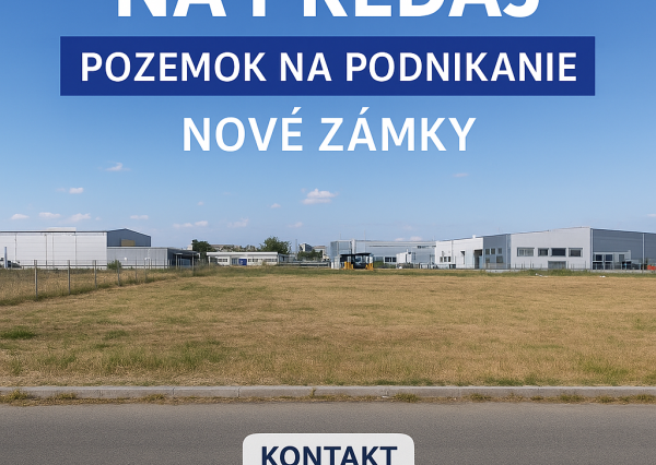 Predám pozemok vhodný na podnikanie v Nových Zámkoch