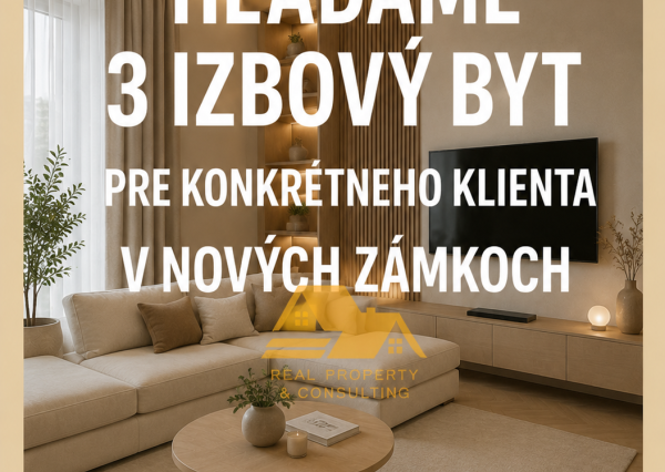 Hľadáme 3 izbový byt s balkónom pre klienta v Nových Zámkoch