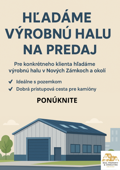 🏭 HĽADÁME VÝROBNÚ HALU NA PREDAJ 🏭 v Nových Zámkoch